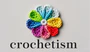 Crochetism